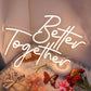 Better Together Decorative Neon Sign